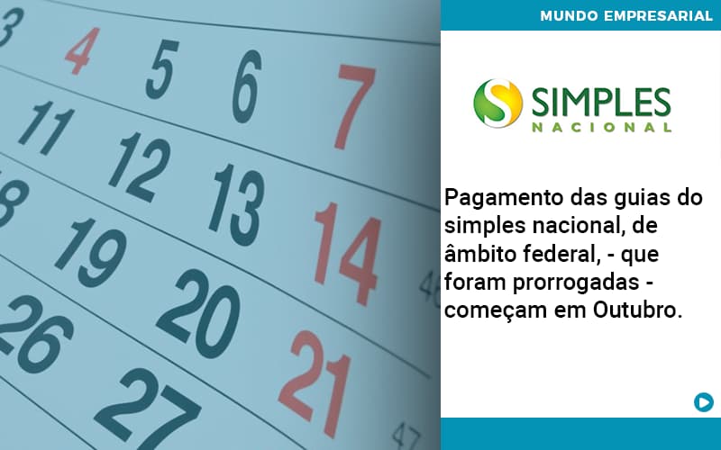 Pagamento Das Guias Do Simples Nacional De âmbito Federal Que Foram Prorrogadas Começam Em Outubro. - Organização Contábil Lawini