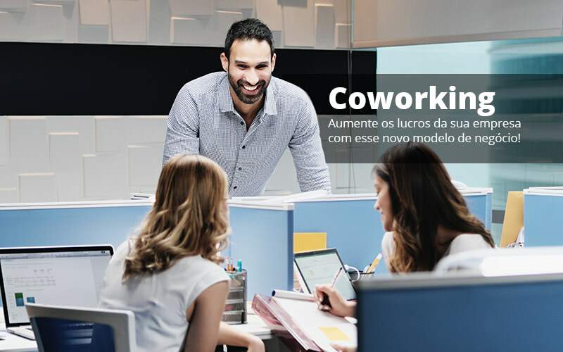 Coworking Aumente Os Lucros Da Sua Empresa Com Esse Novo Modelo De Negocio Post 1 - Organização Contábil Lawini