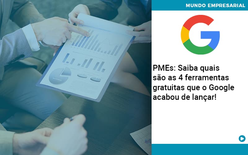 Pmes Saiba Quais Sao As 4 Ferramentas Gratuitas Que O Google Acabou De Lancar - Organização Contábil Lawini