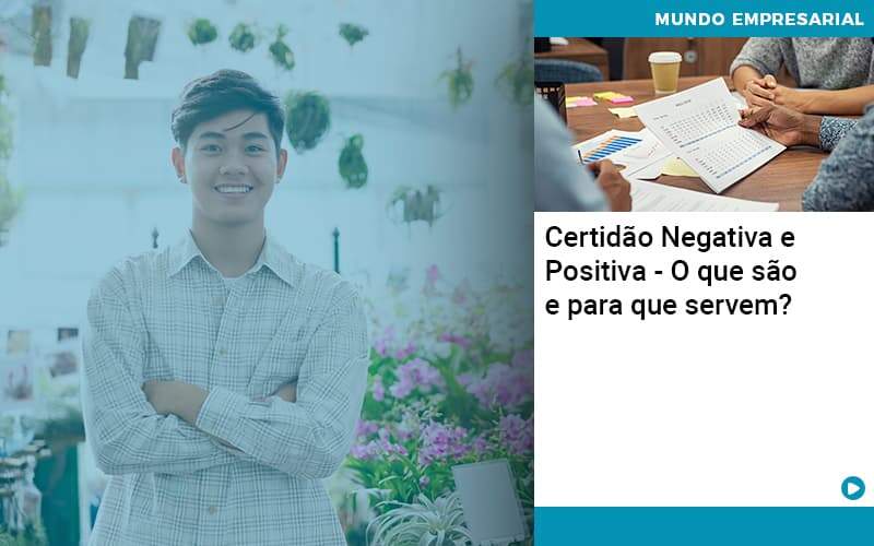 Certidao Negativa E Positiva O Que Sao E Para Que Servem Organização Contábil Lawini - LLP Contábil