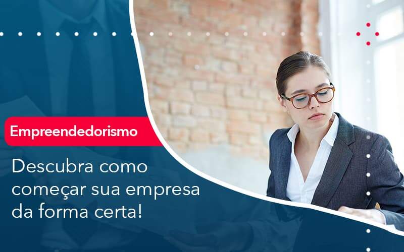 Descubra Como Comecar Sua Empresa Da Forma Certa - LLP Contábil