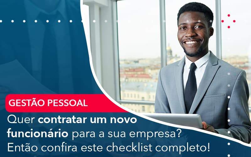 Quer Contratar Um Novo Funcionario Para A Sua Empresa Entao Confira Este Checklist Completo - LLP Contábil