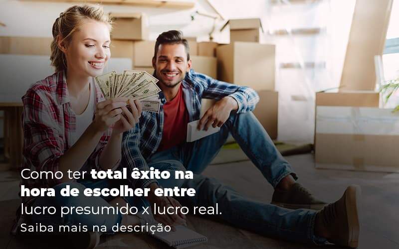 Como Ter Total Exito Na Hora De Escolher Entre Lucro Presumido X Lucro Real Post 1 - LLP Contábil