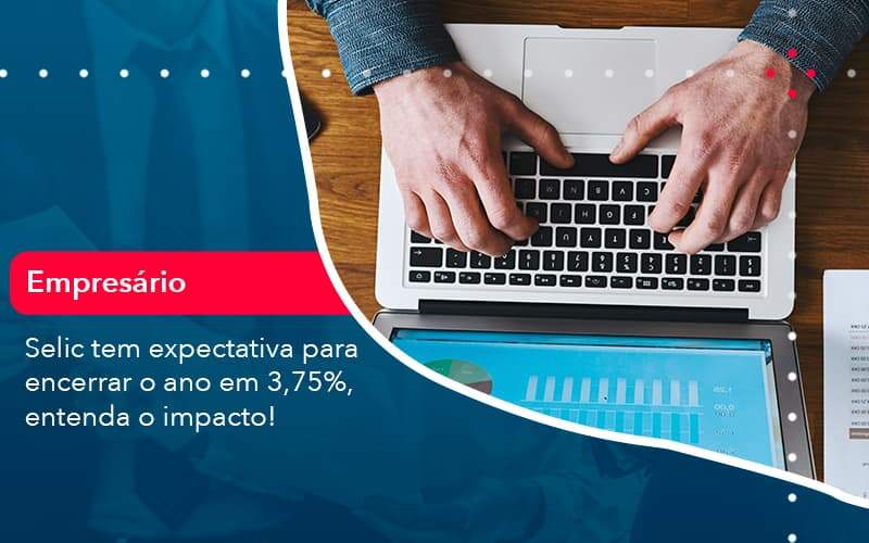 Selic Tem Expectativa Para Encarar O Ano Em 375 Entenda O Impacto 1 - LLP Contábil