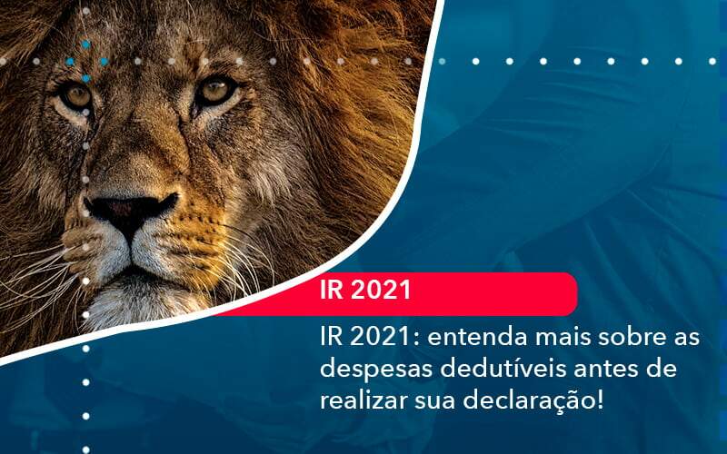 Ir 2021 Entenda Mais Sobre As Despesas Dedutiveis Antes De Realizar Sua Declaracao 1 - LLP Contábil