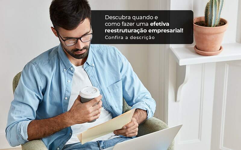 Descubra Quando E Como Fazer Um Efetiva Reestruturacao Empresarial Post 1 - LLP Contábil