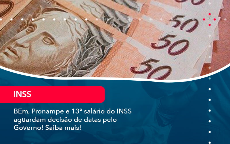 Bem Pronampe E 13 Salario Do Inss Aguardam Decisao De Datas Pelo Governo Saiba Mais 1 - LLP Contábil