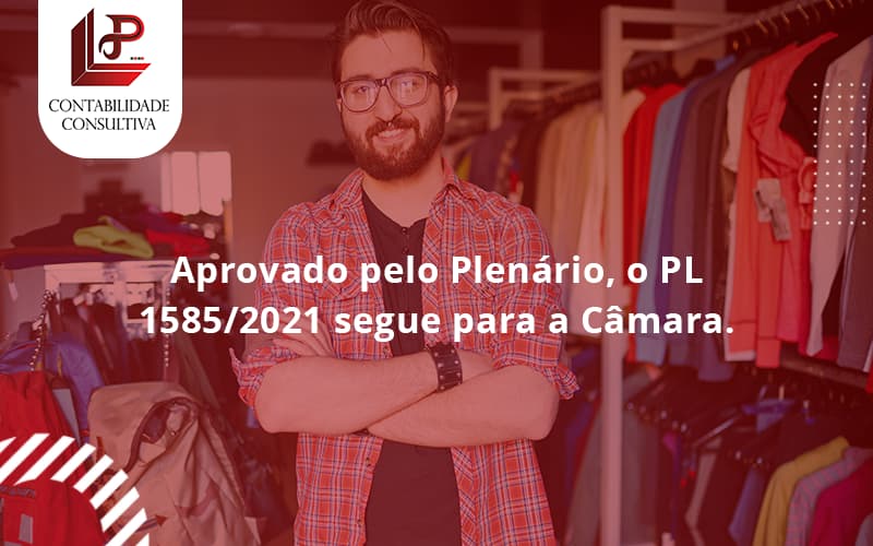 Aprovado Pleno Plenario O Pl 15852021 Segue Para A Camara Llp Contabil - LLP Contábil