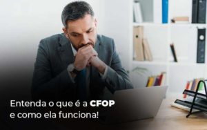 Entenda O Que E A Cfop E Como Ela Funciona Blog 1 - LLP Contábil