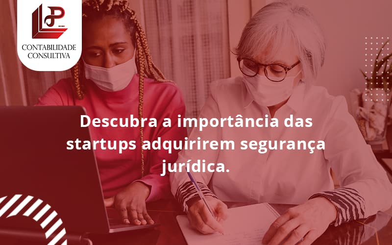 Descubra A Importancia Das Startups Llp Contabil - LLP Contábil