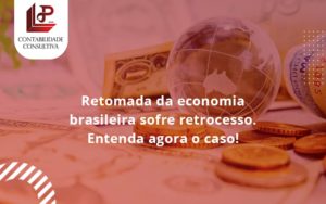 Retomada Da Economia Llp Contabil - LLP Contábil