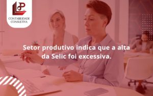 Setor Produtivo Indica Que A Alta Llp Contabil - LLP Contábil