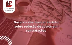 Governo Visa Manter Decisao Sobre Llp Contabil - LLP Contábil